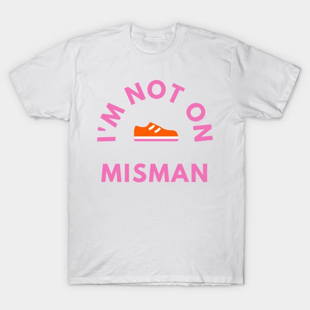 No longer misman T-Shirt by TurboErin